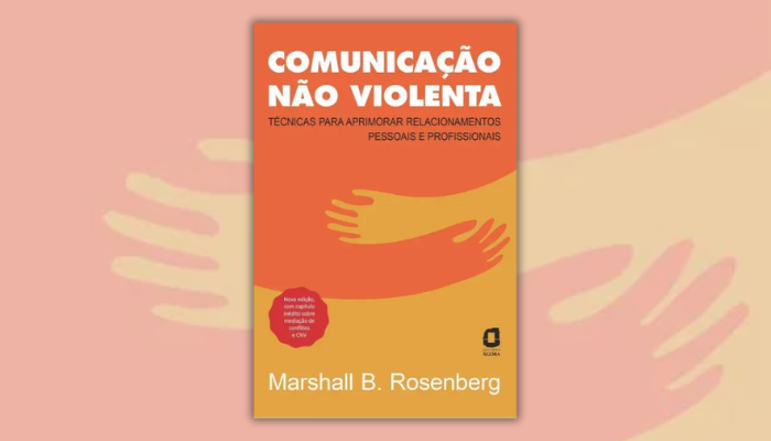 Comunicação não violenta: transformando diálogos e resolvendo conflitos