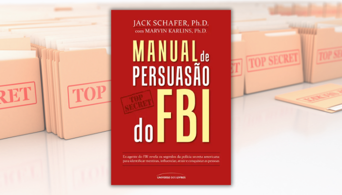 Manual de persuasão do FBI revela técnicas secretas de agentes federais para influenciar pessoas e construir relacionamentos de confiança com qualquer pessoa.