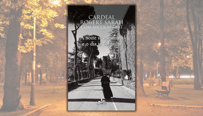 A noite se aproxima e o dia já declinou - Robert Sarah