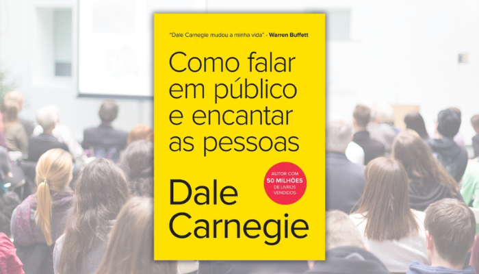 Como falar em público e encantar as pessoas - Dale Carnegie