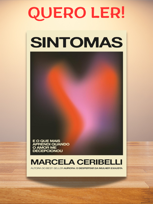 Sintomas de Marcela Ceribelli desvenda padrões tóxicos do amor moderno com coragem e sensibilidade, transformando dor em autoconhecimento libertador.