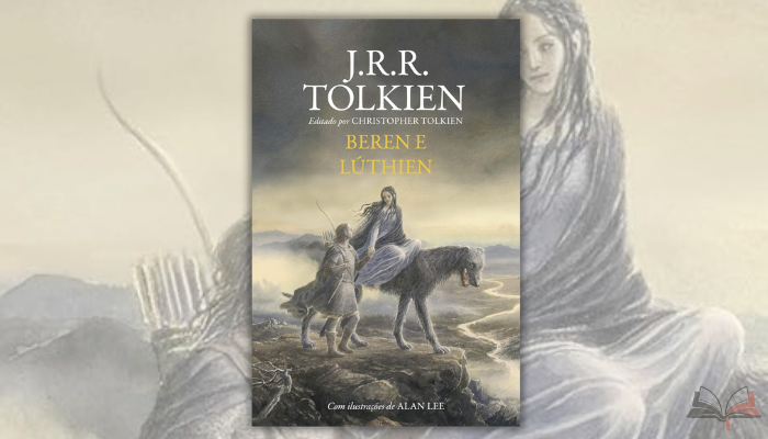 Beren e Lúthien: a história de amor que definiu o coração da Terra-média e continua emocionando leitores pelo mundo inteiro.