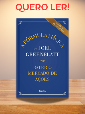 A Fórmula Mágica de Joel Greenblatt revela estratégia simples e comprovada para superar consistentemente o mercado de ações.