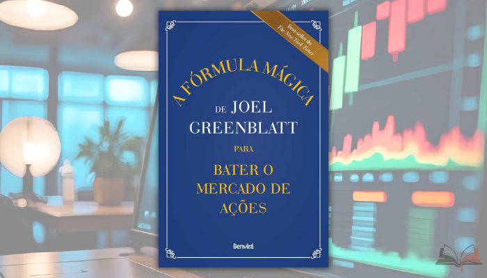 A Fórmula Mágica de Joel Greenblatt revela estratégia simples e comprovada para superar consistentemente o mercado de ações.