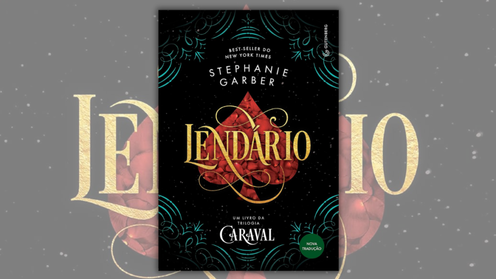 Em Lendário, de Stephanie Garber, Donatella Dragna joga novamente Caraval para descobrir a identidade de Lenda e pagar uma dívida mortal. Lendário: a magia sombria de Caraval em novo nível